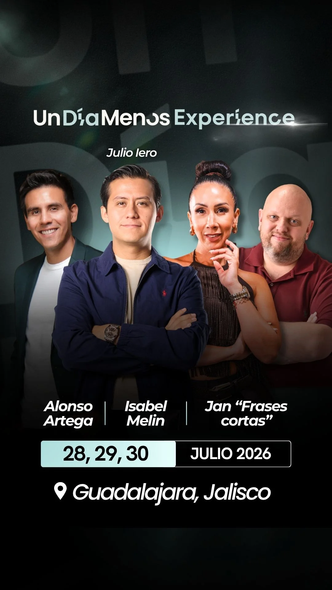 Un Día Menos Experience, Guadalajara (Jalisco). 28, 29 y 30 de julio de 2026. Ponentes: Julio Iero, Alonso Arteaga, Isabel Melín y Jan «Frases cortas».